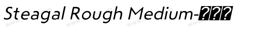 Steagal Rough Medium字体转换 Steagal Rough Medium字体转换
